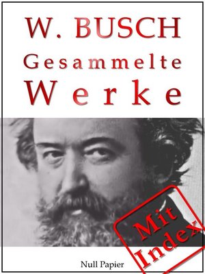 cover image of Wilhelm Busch--Gesammelte Werke--Bildergeschichten, Märchen, Erzählungen, Gedichte